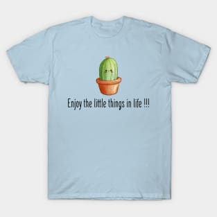 Enjoy The Little Things In Life | Cute cactus T-Shirt